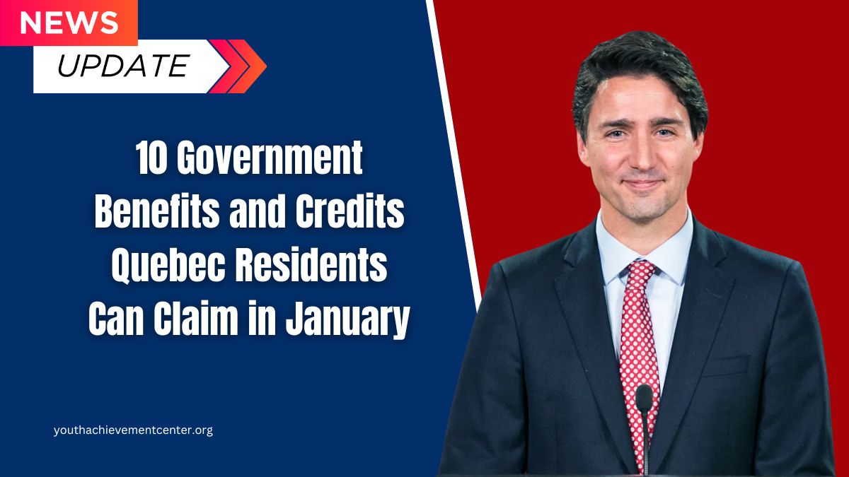 10 Government Benefits and Credits Quebec Residents Can Claim in January