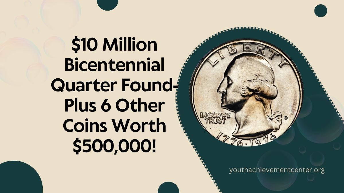 $10 Million Bicentennial Quarter Found- Plus 6 Other Coins Worth $500,000!