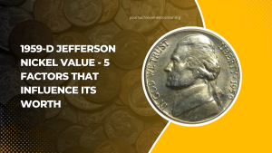 1959-D Jefferson Nickel Value - 5 Factors That Influence Its Worth