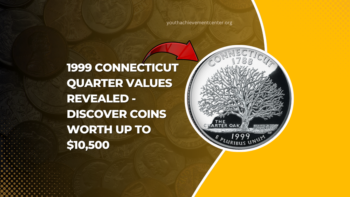 1999 Connecticut Quarter Values Revealed - Discover Coins Worth Up to $10,500