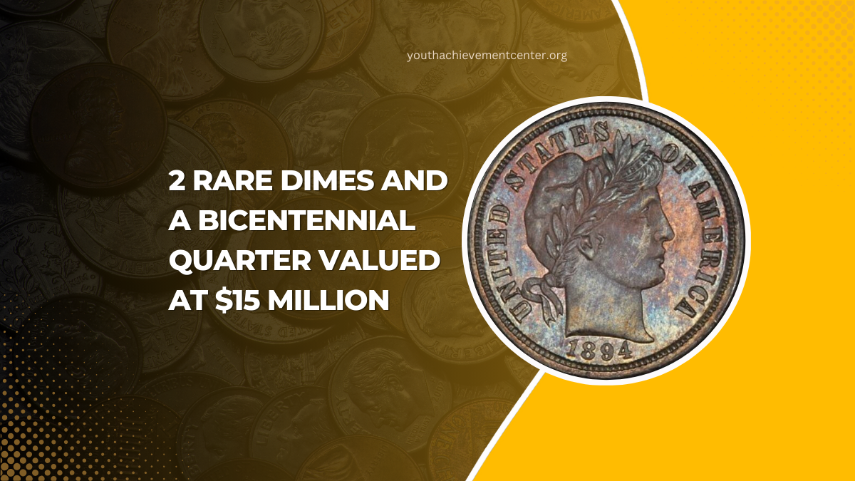 2 Rare Dimes and a Bicentennial Quarter Valued At $15 Million - A Collector’s Dream