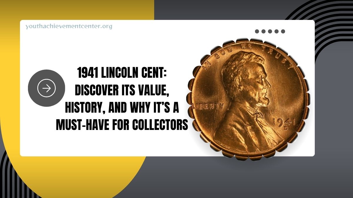 1941 Lincoln Cent: Discover Its Value, History, And Why It’s A Must-Have For Collectors