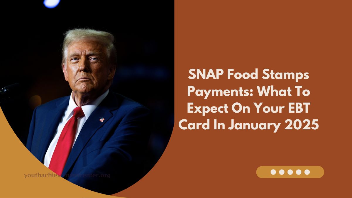 SNAP Food Stamps Payments: What To Expect On Your EBT Card In January 2025