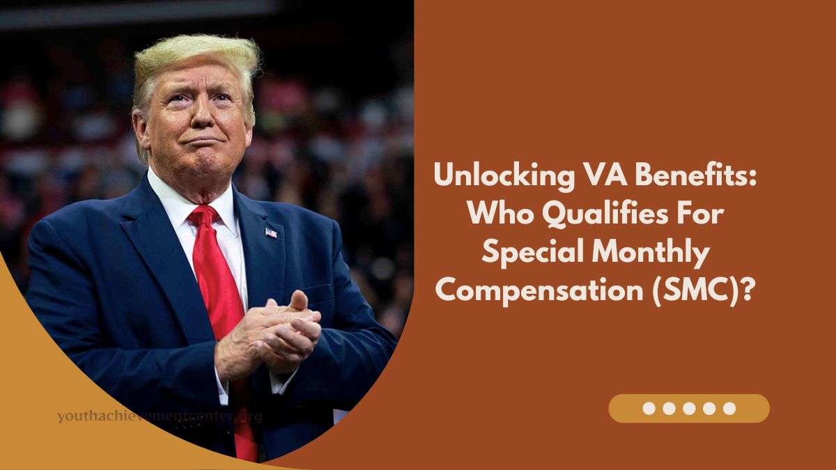 Unlocking VA Benefits: Who Qualifies For Special Monthly Compensation (SMC)?