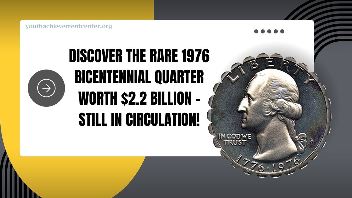 Discover The Rare 1976 Bicentennial Quarter Worth $2.2 Billion – Still In Circulation!