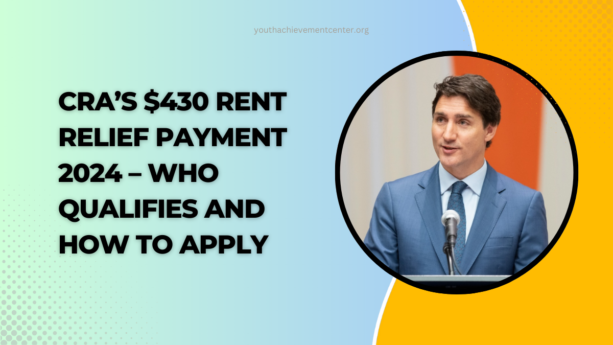 CRA’s $430 Rent Relief Payment 2024 – Who Qualifies And How To Apply