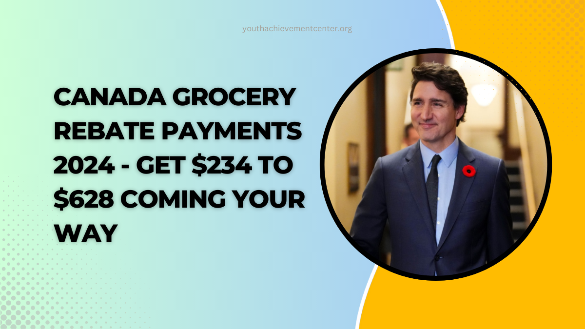 Canada Grocery Rebate Payments 2024 - Get $234 To $628 Coming Your Way