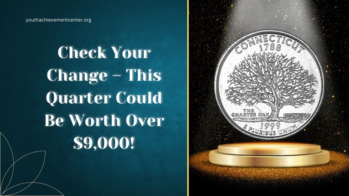 Check Your Change – This Quarter Could Be Worth Over $9,000!