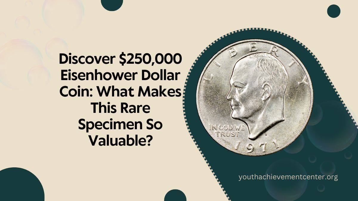 Discover $250,000 Eisenhower Dollar Coin: What Makes This Rare Specimen So Valuable?