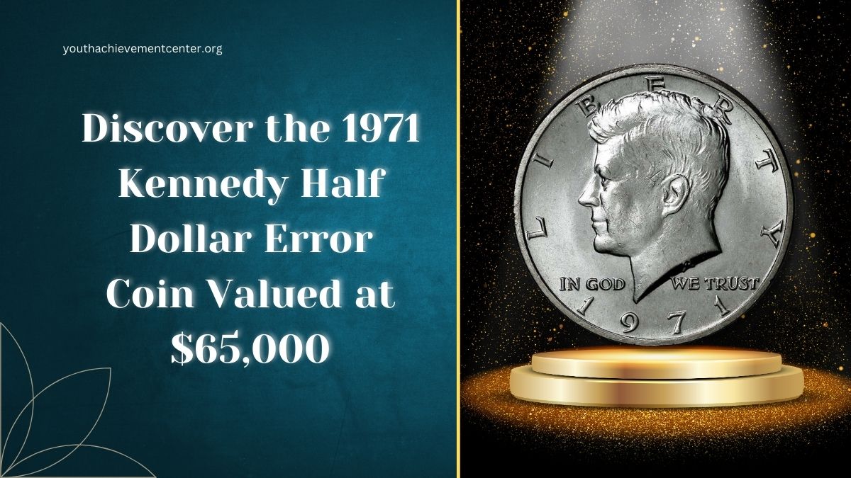 Discover the 1971 Kennedy Half Dollar Error Coin Valued at $65,000