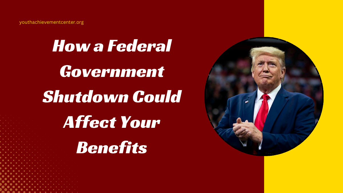 How a Federal Government Shutdown Could Affect Your Benefits