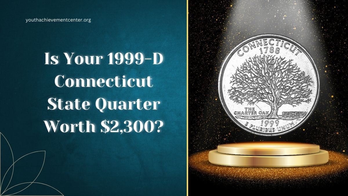 Is Your 1999-D Connecticut State Quarter Worth $2,300?