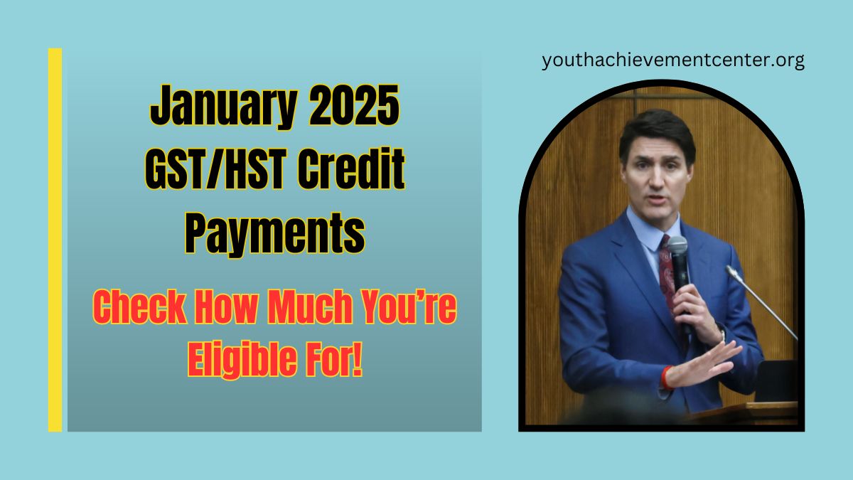 January 2025 GST/HST Credit Payments: Check How Much You’re Eligible For!