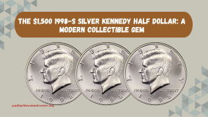 The $1,500 1998-S Silver Kennedy Half Dollar A Modern Collectible Gem