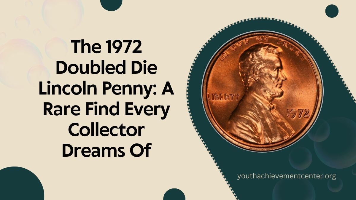 The 1972 Doubled Die Lincoln Penny: A Rare Find Every Collector Dreams Of