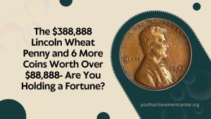 The $388,888 Lincoln Wheat Penny and 6 More Coins Worth Over $88,888- Are You Holding a Fortune?