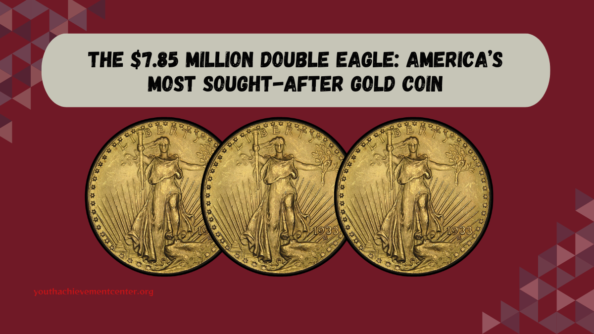 The $7.85 Million Double Eagle: America’s Most Sought-After Gold Coin