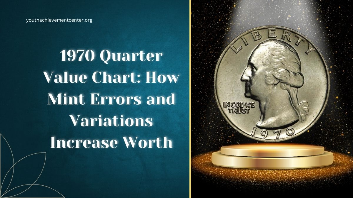 1970 Quarter Value Chart: How Mint Errors and Variations Increase Worth