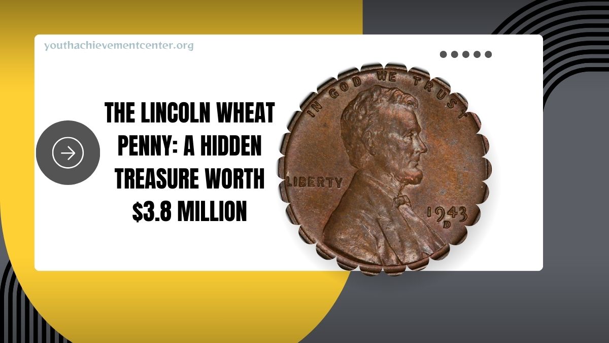 The Lincoln Wheat Penny: A Hidden Treasure Worth $3.8 Million