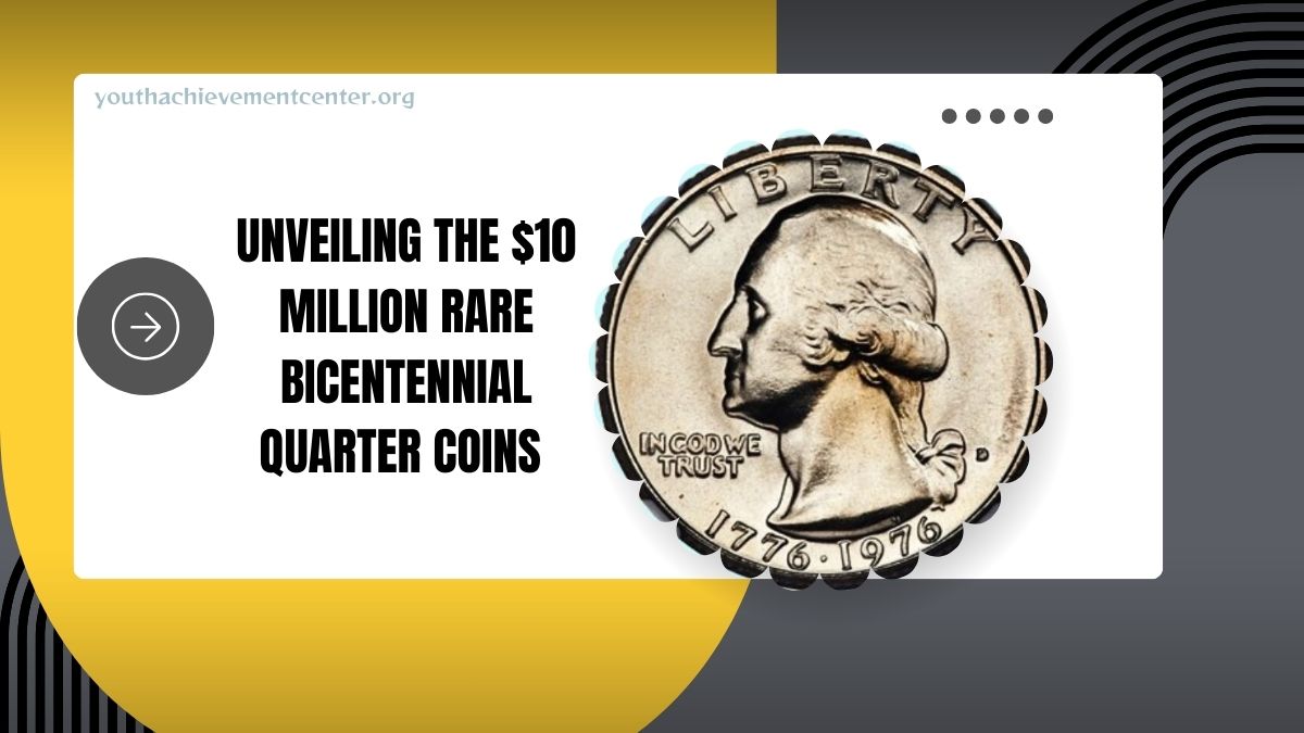 Unveiling The $10 Million Rare Bicentennial Quarter Coins – Your Hidden Jackpot Awaits!