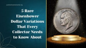 5 Rare Eisenhower Dollar Variations That Every Collector Needs to Know About