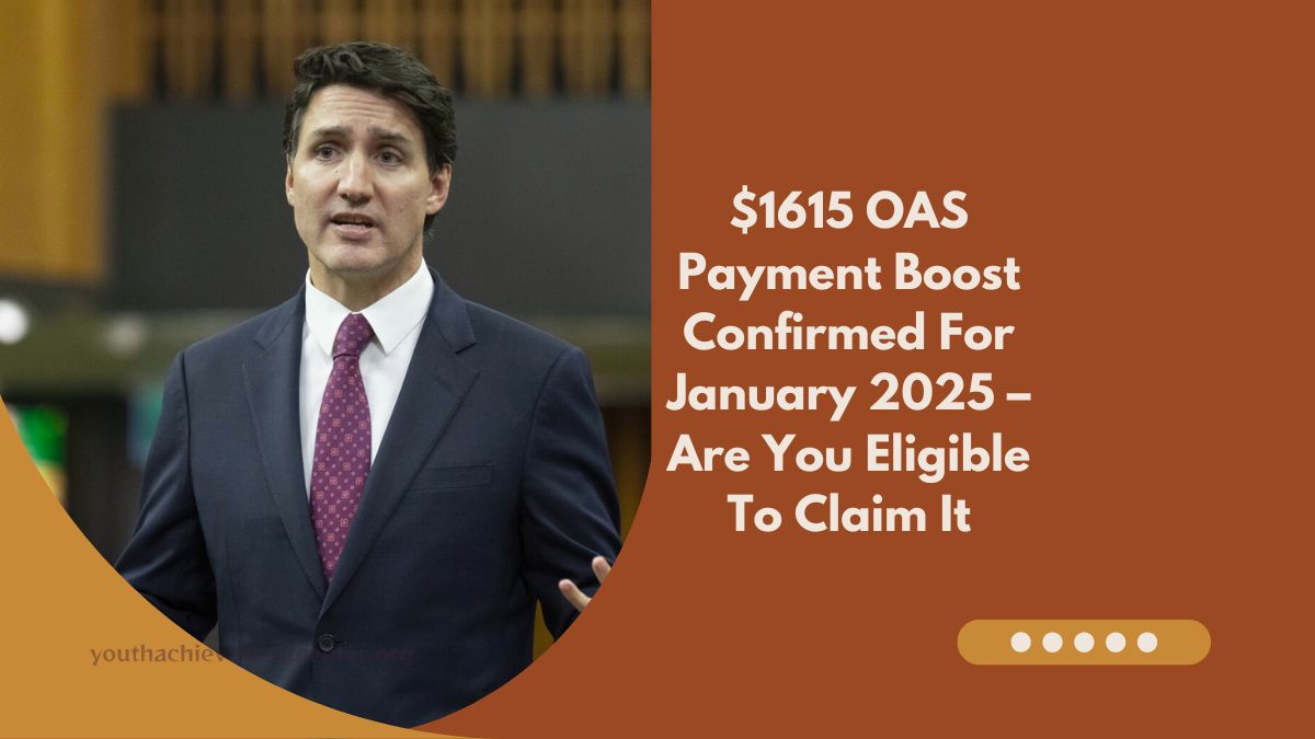 $1615 OAS Payment Boost Confirmed For January 2025 – Are You Eligible To Claim It