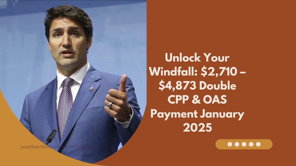 Unlock Your Windfall: $2,710 – $4,873 Double CPP & OAS Payment January 2025 – Know Eligibility