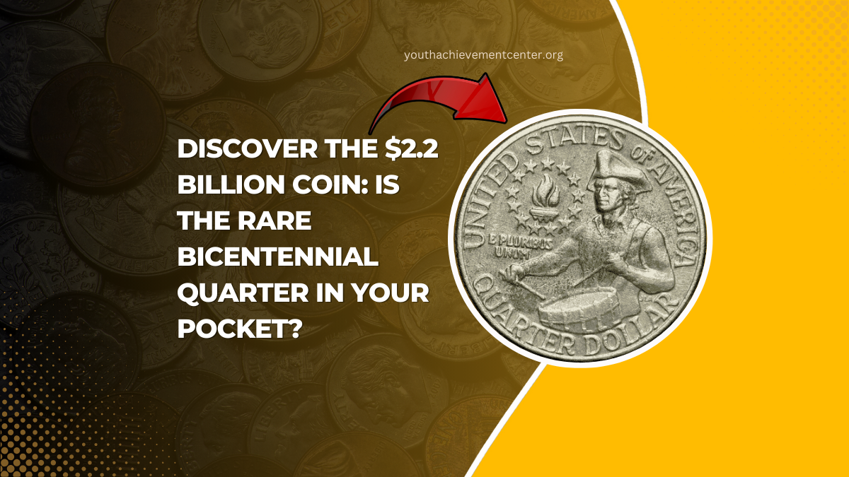 Discover The $2.2 Billion Coin: Is the Rare Bicentennial Quarter In Your Pocket?